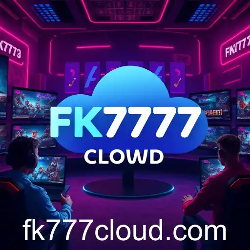 The Rise of FK777 Cloud: Revolutionizing Online Gaming